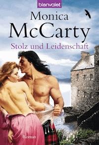 Stolz und Leidenschaft - Monica McCarty - E-Book