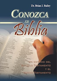 Conozca su Biblia - Dr. Brian J. Bailey - E-Book