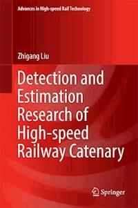 Detection and Estimation Research of High-speed Railway Catenary - Zhigang Liu - E-Book