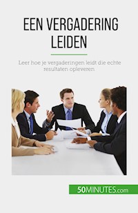 Een vergadering leiden - Florence Schandeler - E-Book