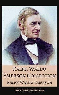Ralph Waldo Emerson Collection - Ralph Waldo Emerson - E-Book