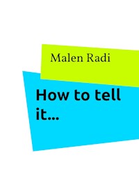 How to tell it... - Malen Radi - E-Book