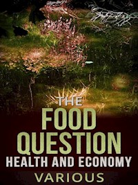 The Food Question -  Health and Economy - Various - E-Book