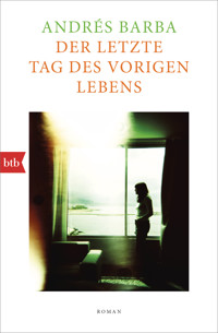 Der letzte Tag des vorigen Lebens - Andrés Barba - E-Book