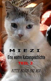 Miezi – Eine wahre Katzengeschichte Teil 2 - Judith Cramer - E-Book