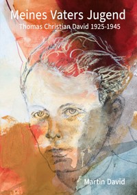 Meines Vaters Jugend - Martin David - E-Book