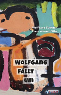 Wolfgang fällt um - Wolfgang Suchner - E-Book