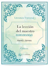 La lección del maestro - Henry James - E-Book