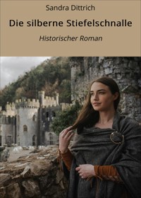 Die silberne Stiefelschnalle - Sandra Dittrich - E-Book