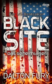 Black Site - Das Geheimlager - Dalton Fury - E-Book