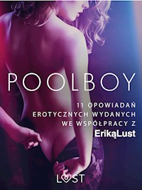 Poolboy – 11 opowiadań erotycznych wydanych we współpracy z Eriką Lust - Praca zbiorowa - E-Book