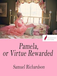 Pamela, or Virtue Rewarded - Samuel Richardson - E-Book