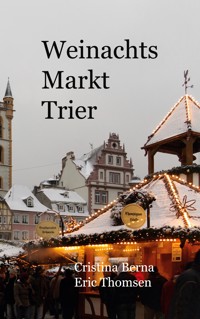 Weihnachtsmarkt Trier - Cristina Berna - E-Book