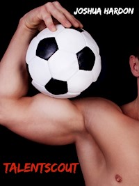 Talentscout - Joshua Hardon - E-Book