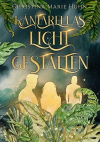 Kántarellas Lichtgestalten - Christina Marie Huhn - E-Book