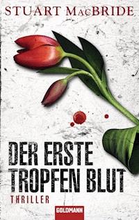 Der erste Tropfen Blut - Stuart MacBride - E-Book