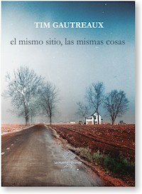 El mismo sitio, las mismas cosas - Tim Gautreaux - E-Book