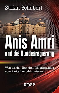 Anis Amri und die Bundesregierung - Stefan Schubert - E-Book