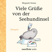 Viele Grüße von der Seehundinsel (Hörspiel) - Megumi Iwasa - Hörbuch