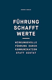 Führung schafft Werte - Marcus Dahlke - E-Book