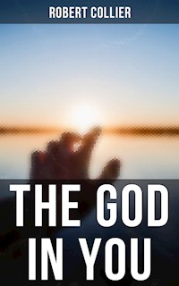 The God in You - Robert Collier - E-Book