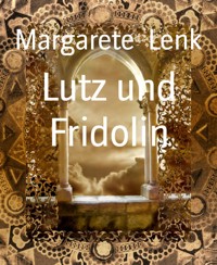 Lutz und Fridolin - Margarete Lenk - E-Book