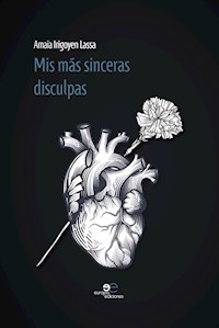 Mis más sinceras disculpas - ​​​​​​​Amaia Irigoyen Lassa - E-Book