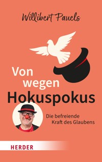 Von wegen Hokuspokus - Willibert Pauels - E-Book