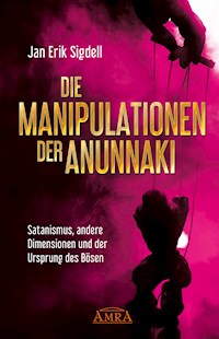 DIE MANIPULATIONEN DER ANUNNAKI - Jan Erik Sigdell - E-Book