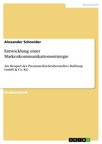 Entwicklung einer Markenkommunikationsstrategie - Alexander Schneider - E-Book