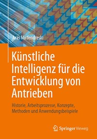Künstliche Intelligenz für die Entwicklung von Antrieben - Aras Mirfendreski - E-Book