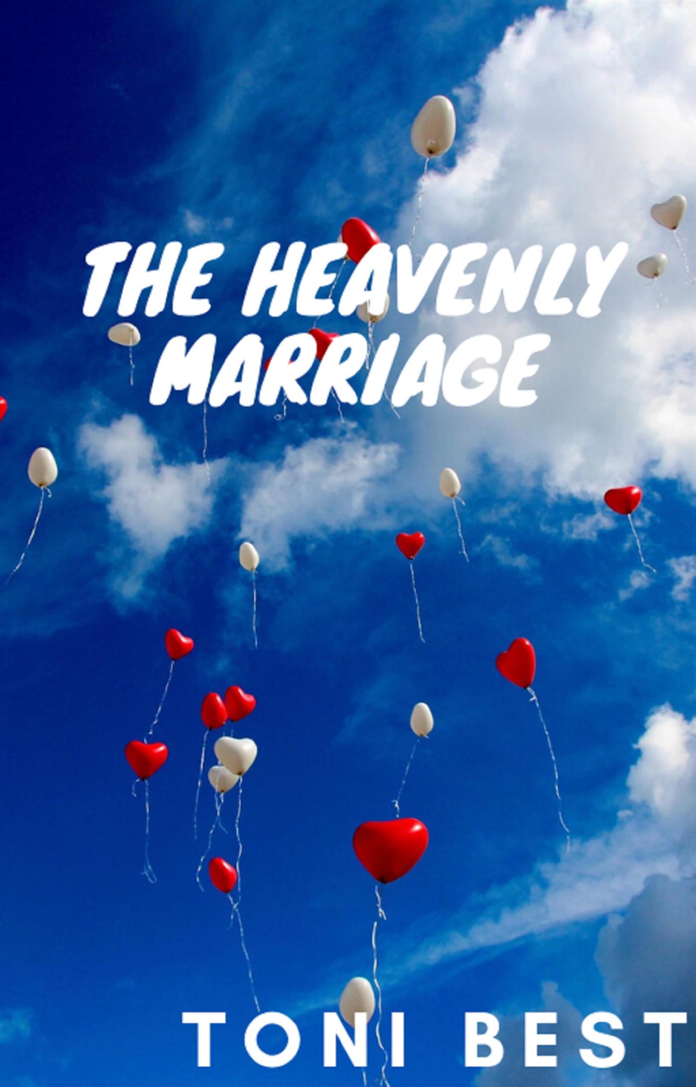 The Heavenly Marriage - TONI BEST - E-Book