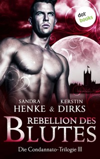 Die Condannato-Trilogie - Band 3: Rebellion des Blutes - Sandra Henke - E-Book