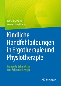Kindliche Handfehlbildungen in Ergotherapie und Physiotherapie - Maren Schelly - E-Book