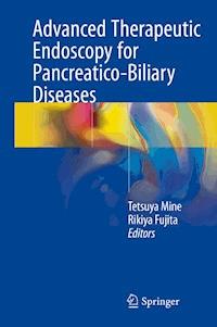 Advanced Therapeutic Endoscopy for Pancreatico-Biliary Diseases -  - E-Book