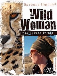 Wild Woman - Barbara Imgrund - E-Book
