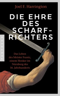 Die Ehre des Scharfrichters - Joel F. Harrington - E-Book