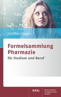 Formelsammlung Pharmazie - Heiko A. Schiffter - E-Book