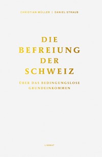 Die Befreiung der Schweiz - Christian Müller - E-Book
