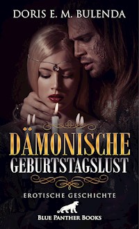 Dämonische GeburtstagsLust | Erotische Geschichte - Doris E. M. Bulenda - E-Book