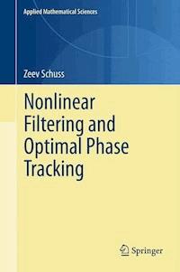 Nonlinear Filtering and Optimal Phase Tracking - Zeev Schuss - E-Book