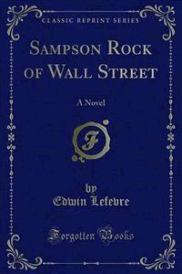 Sampson Rock of Wall Street - Edwin Lefevre - E-Book