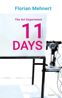 The Art Experiment 11 DAYS - Florian Mehnert - E-Book