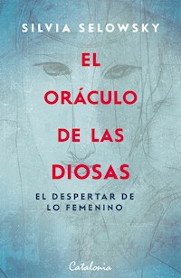 El oráculo de las diosas - Silvia Selowsky - E-Book