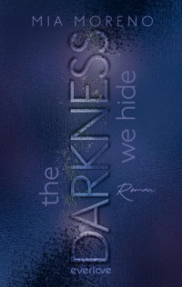 The Darkness We Hide - Mia Moreno - E-Book