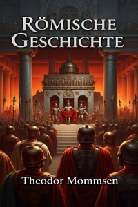 Römische Geschichte - Theodor Mommsen - E-Book