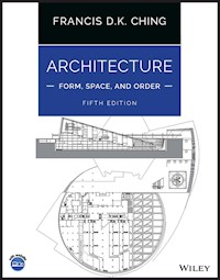 Architecture: Form, Space, and Order - Francis D. K. Ching - E-Book