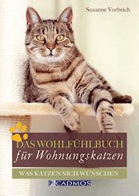 Das Wohlfühlbuch für Wohnungskatzen - Susanne Vorbich - E-Book