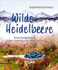 Wilde Heidelbeere - Gabriela Schwarz - E-Book