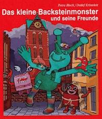 Das kleine Backsteinmonster und seine Freunde - Petra Block - E-Book